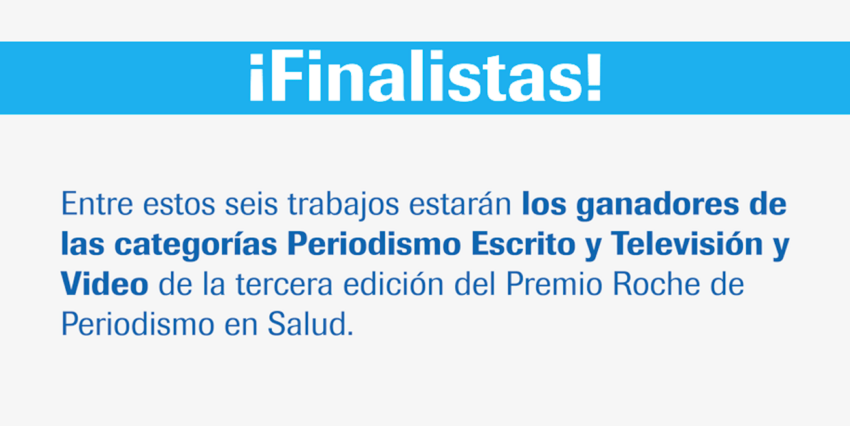 Conoce los finalistas del Premio Roche de Periodismo en Salud